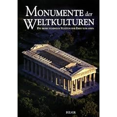 Monumente der Weltkulturen: Die bedeutendsten St�tten der Erde von oben