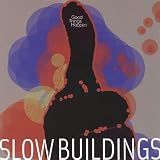 Slow Buildings - Good Things Happen