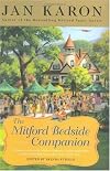 The Mitford Bedside Companion: A Treasury of Favorite Mitford Moments, Author Reflections on the Bestselling Series, and More. Much More.