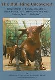 Bull Ring Uncovered: Excavations at Edgbaston Street, Moor Street, Park Street and the Row Birmingham City Centre 1997-2001