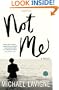 Not Me: A Novel