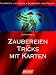 Zaubereien und Tricks mit Karten.