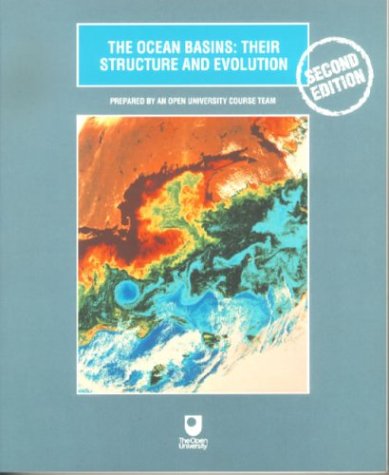 The Ocean Basins: Their Structure and Evolution (Open University Oceanography)