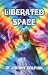 Liberated Space