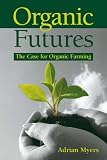 Organic Futures: The Case for Organic Farming