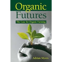 Organic Futures: The Case for Organic Farming