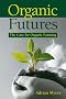 Organic Futures: The Case for Organic Farming