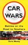Car Wars: Battles on the Road to Nowhere