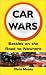 Car Wars: Battles on the Road to Nowhere