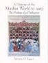 A History of the Muslim World to 1405: The Making of a Civilization
