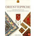 Orientteppiche - Alles �ber Herkunft und Bestimmung neuer und alter Orientteppiche