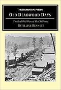 Old Deadwood Days: The Real Wild West of My Childhood