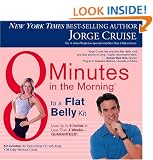 8 Minutes in the Morning to a Flat Belly Kit: Lose Up to 6 Inches in Less Than 4 Weeks - Guaranteed