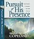 Pursuit of His Presence: Daily Devotions to Strengthen Your Walk With God