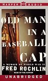 Old Man in a Baseball Cap: A Memoir of World War II