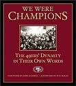 We Were Champions: The 49Ers' Dynasty in Their Own Words