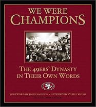 We Were Champions: The 49Ers' Dynasty in Their Own Words