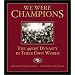 We Were Champions: The 49Ers' Dynasty in Their Own Words