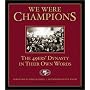 We Were Champions: The 49Ers' Dynasty in Their Own Words