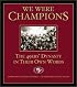 We Were Champions: The 49Ers' Dynasty in Their Own Words