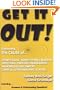 Get It Out! Eliminating the Cause of Diverticulitis, Kidney Stones, Bladder Infections, Prostate Enlargement, Menopausal Discomfort, Cervical Dysplasia, PMS, and More