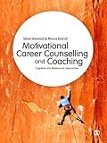 Motivational Career Counselling and Coaching : Cognitive and Behavioural Approaches
