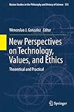 New perspectives on technology, values, and ethics : theoretical and practical