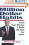Million Dollar Habits:  Proven Power Practices to Double and Triple Your Income