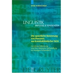 Die sprachliche Benennung von Personen aus konstruktivistischer Sicht: Genderspezifizierung und ihre diskursive Verhandlung im heutigen Schwedisch (Linguistik - Impulse & Tendenzen)