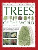 The complete encyclopedia of trees of the world : the ultimate reference and identification guide to more than 1300 of the most spectacular, best-loved and unusual trees around the globe, with 3000 sp