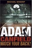 Adam Canfield, Watch Your Back! (Adam Canfield of the Slash)