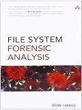 File System Forensic Analysis [Paperback] [2005] 1 Ed. Brian Carrier