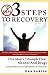 3 Steps To Recovery