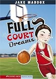 Full Court Dreams (Impact Books a Jake Madox Sports Story)