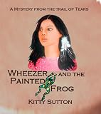 Wheezer And the Painted Frog (Mysteries From the Trail of Tears)

Amazon.Com Rank: # 772,401

Click here to learn more or buy it now!