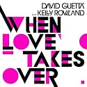 When Love Takes Over (Feat.Kelly Rowland)