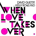 When Love Takes Over (feat. Kelly Rowland)