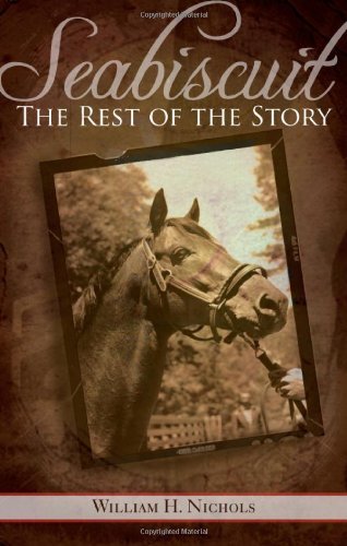 Seabiscuit, the Rest of the Story