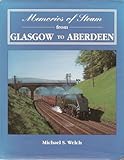 Memories of steam from Glasgow to Aberdeen
