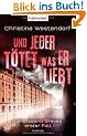 Und jeder t�tet, was er liebt: Kommissarin Greves erster Fall - Roman