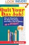 Quit Your Day Job!: How to Sleep Late, Do What You Enjoy, and Make a Ton of Money as a Writer