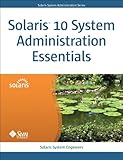Solaris 10 system administration essentials