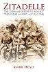 Zitadelle: The German Offensive Against the Kursk Salient 4-17 July 1943