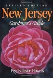 New Jersey Gardener's Guide: Revised Edition