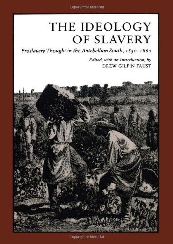 The Ideology of Slavery: Proslavery Thought in the Antebellum South, 1830--1860 (Library of Southern Civilization)