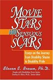 Movie Stars and Sensuous Scars: Essays on the Journey from Disability Shame to Disability Pride