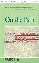On the Path: Affirmations for Adults Recovering from Childhood Sexual Abuse