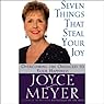 Seven Things That Steal Your Joy: Overcoming the Obstacles to Your Happiness