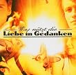 Was n�tzt die Liebe in Gedanken