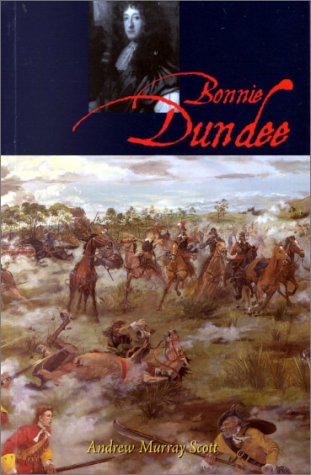 Bonnie Dundee: John Grahame of Claverhouse